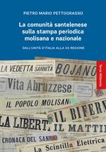 La comunità santelenese sulla stampa periodica molisana e nazionale. Dall'Unità d'Italia alla XX Regione