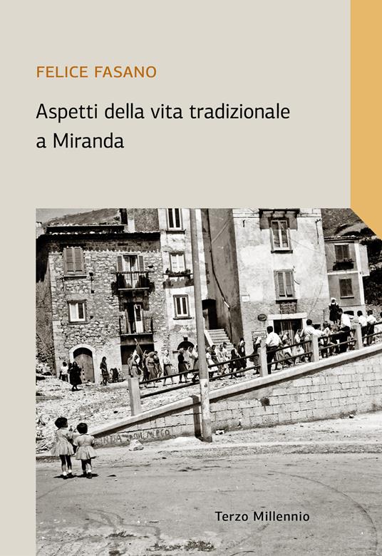Aspetti della vita tradizionale a Miranda. Ediz. illustrata - Felice Fasano - copertina
