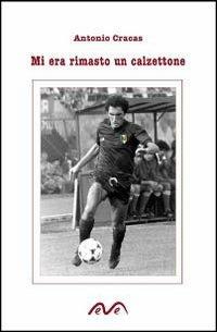 Mi era rimasto un calzettone - Antonio Cracas - copertina
