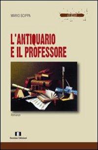 L' antiquario e il professore - Mario Scippa - copertina