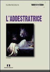 L' addestratrice - Elvira Facciolini - copertina