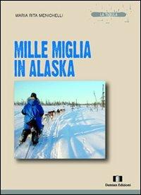 Mille miglia in Alaska - M. Rita Menichelli - copertina