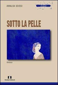 Sotto la pelle - Annalisa Seveso - copertina