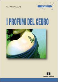 I profumi del cedro - Catia Napoleone - copertina