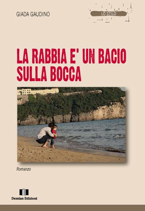 La rabbia è un bacio sulla bocca - Giada Gaudino - copertina