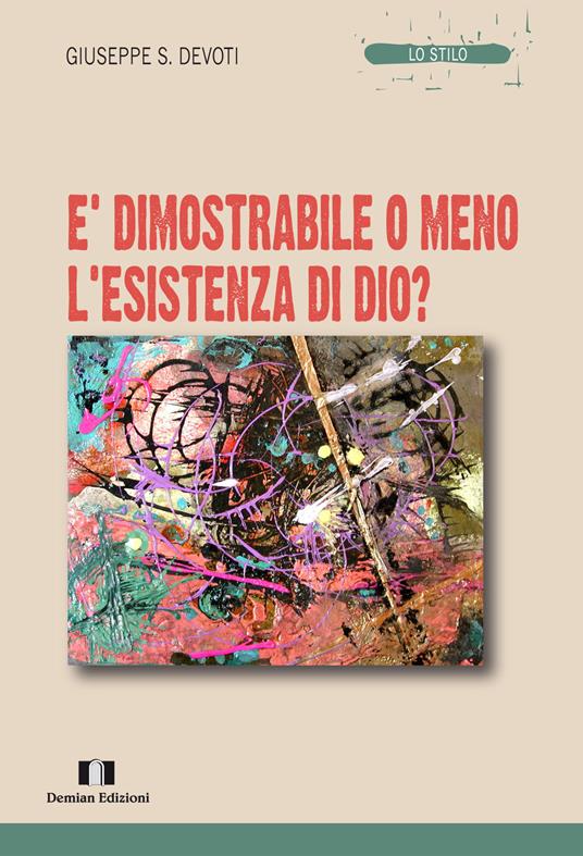 È dimostrabile o meno l'esistenza di Dio? - Giuseppe Sebastiano Devoti - copertina