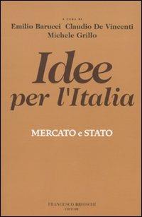 Idee per l'Italia. Mercato & stato - copertina