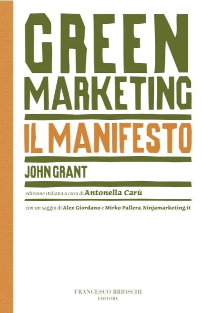 The green marketing manifesto - John Grant,A. Carù,A. De Marinis,M. Peroggi - ebook