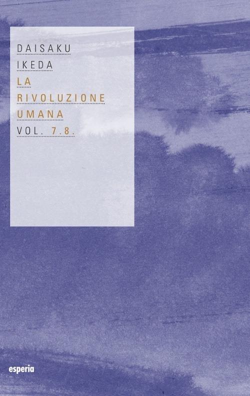 La rivoluzione umana vol. 7-8 - Daisaku Ikeda - copertina