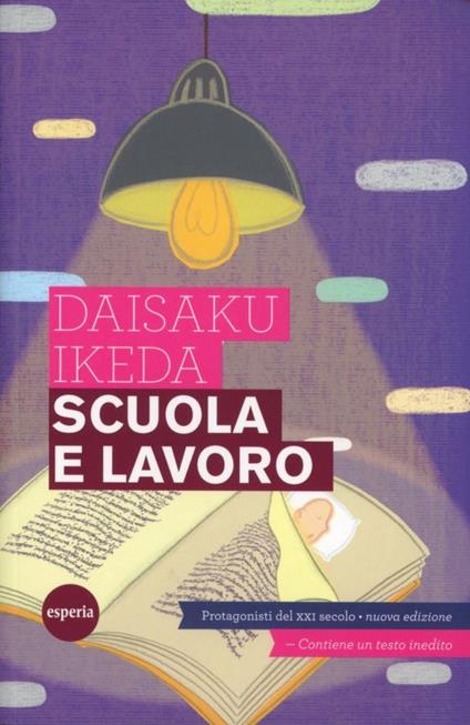 Scuola e lavoro. Protagonisti del XXI secolo - Daisaku Ikeda - copertina