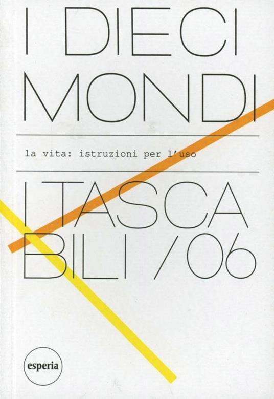 I dieci mondi. La vita: istruzioni per l'uso - copertina