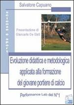 Evoluzione didattica e metodologia applicata alla formazione del giovane portiere di calcio