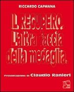 Il recupero. L'altra faccia della medaglia