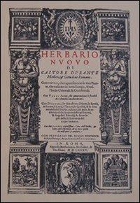 Herbario nuovo (rist. anast. 1585). Ediz. illustrata - Castore Durante - copertina