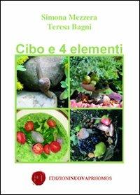 Cibo e 4 elementi - Simona Mezzera,Teresa Bagni - copertina