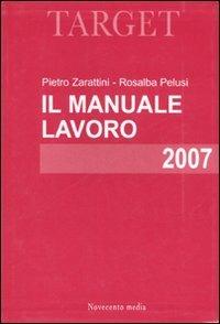 Manuale lavoro 2007 - Pietro Zarattini,Rosalba Pelusi - copertina