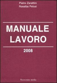 Manuale lavoro 2008 - Pietro Zarattini,Rosalba Pelusi - copertina