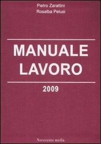 Manuale lavoro 2009 - Pietro Zarattini,Rosalba Pelusi - copertina