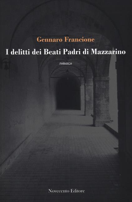I delitti dei beati padri di Mazzarino - Gennaro Francione - copertina