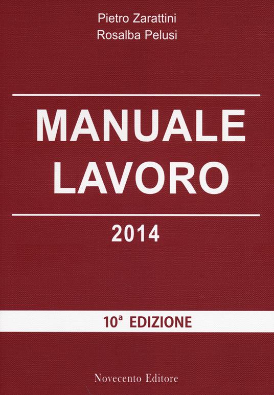 Manuale lavoro 2014 - Pietro Zarattini,Rosalba Pelusi - copertina