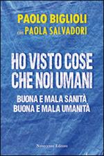 Ho visto cose che noi umani. Buona e mala sanità. Buona e mala umanità