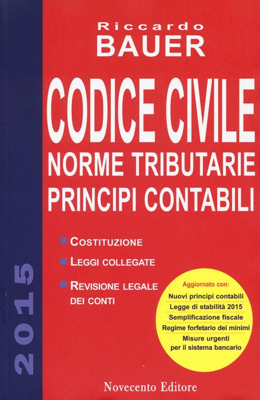 Codice civile 2015. Norme tributarie. Principi contabili - Riccardo Bauer - copertina