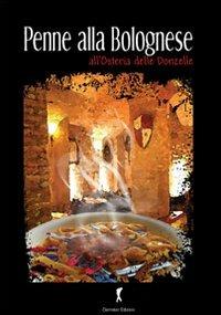 Penne alla bolognese. All'osteria delle donzelle - copertina