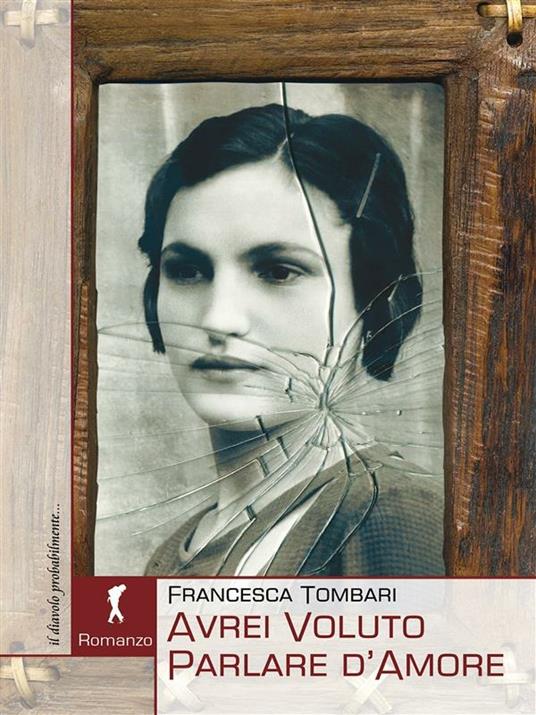 Avrei voluto parlare d'amore - Francesca Tombari - ebook