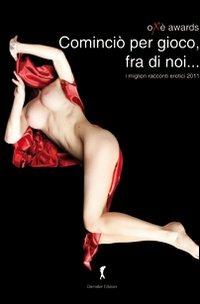 Cominciò per gioco, fra di noi. I migliori racconti erotici 2011 - copertina