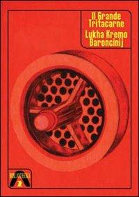 Il grande tritacarne. Con CD-ROM - Lukha B. Kremo - copertina