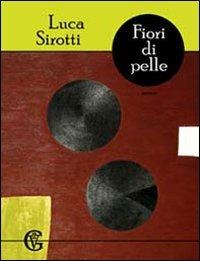 Fiori di pelle - Luca Sirotti - copertina