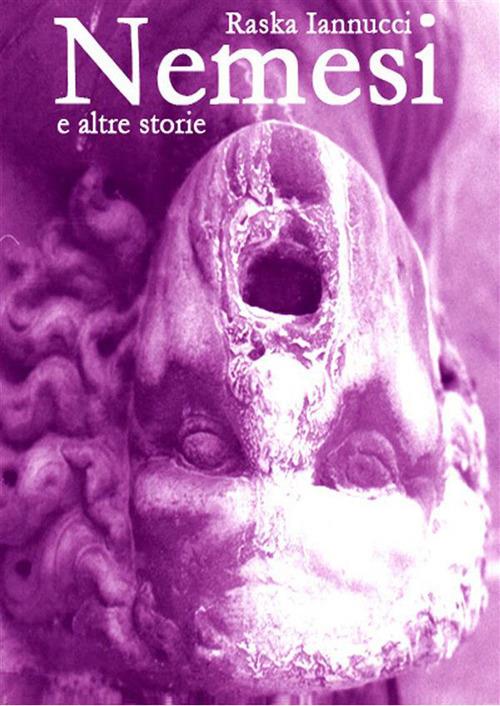 Nemesi e altre storie - Raskal Iannucci - ebook