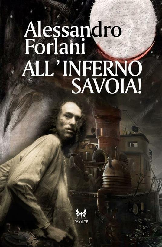 All'inferno Savoia! - Alessandro Forlani - ebook
