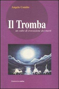 Il Tromba. Un culto di evocazione dei morti - Angelo Comito - copertina