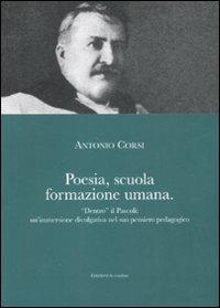 Poesia, scuola, formazione umana. «Dentro» il Pascoli: un'immersione divulgativa nel suo pensiero pedagogico - Antonio Corsi - copertina