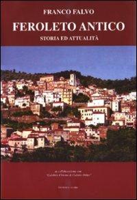 Feroleto antico. Storia ed attualità - Franco Falvo - copertina