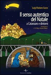 Il senso autentico del Natale a Catanzaro e dintorni - Luigi Mariano Guzzo - copertina