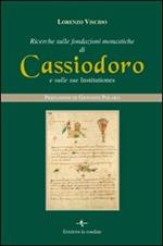 Ricerche sulle fondazioni monastiche di Cassiodoro e sulle sue Institutiones