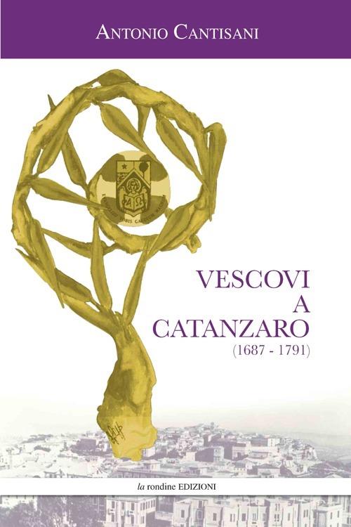Vescovi a Catanzaro (1687-1791) - Antonio Cantisani - copertina