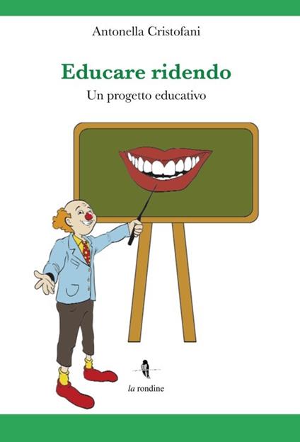Educare ridendo. Un progetto educativo - Antonella Cristofani - copertina