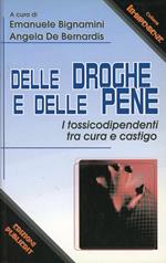 Delle droghe e delle pene. I tossicodipendenti tra cura e castigo