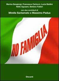 Ho famiglia - Marina Sangiorgi,Francesca Carlucci,Lucia Baldini - copertina