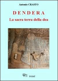 Dendera la sacra terra della dea - Antonio Crasto - copertina
