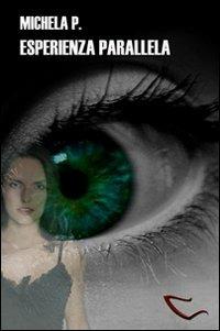Esperienza parallela - Michela P. - copertina