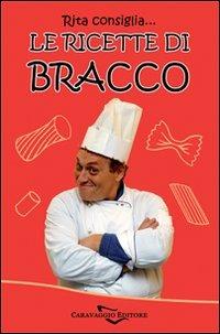 Rita consiglia... Le ricette di Bracco - Fabrizio Bracconeri - copertina
