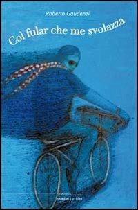 Col fular che me svolazza - Roberto Gaudenzi - copertina