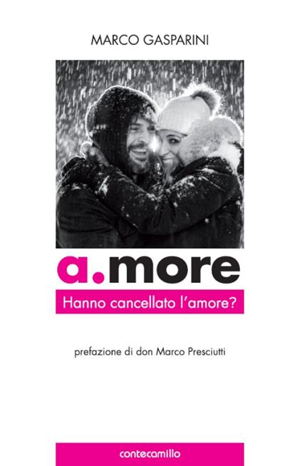 A.more. Hanno cancellato l'amore? - Marco Gasparini - copertina
