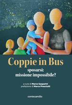 Coppie in bus. Sposarsi: missione impossibile?