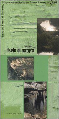 Isole di natura. Museo del fiume di Nazzano, Museo naturalistico del Monte Soratte in Sabina - Sonja Riva - copertina
