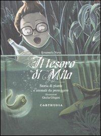 Il tesoro di Mila. Storia di piante e animali da proteggere - Emanuela Nava - copertina